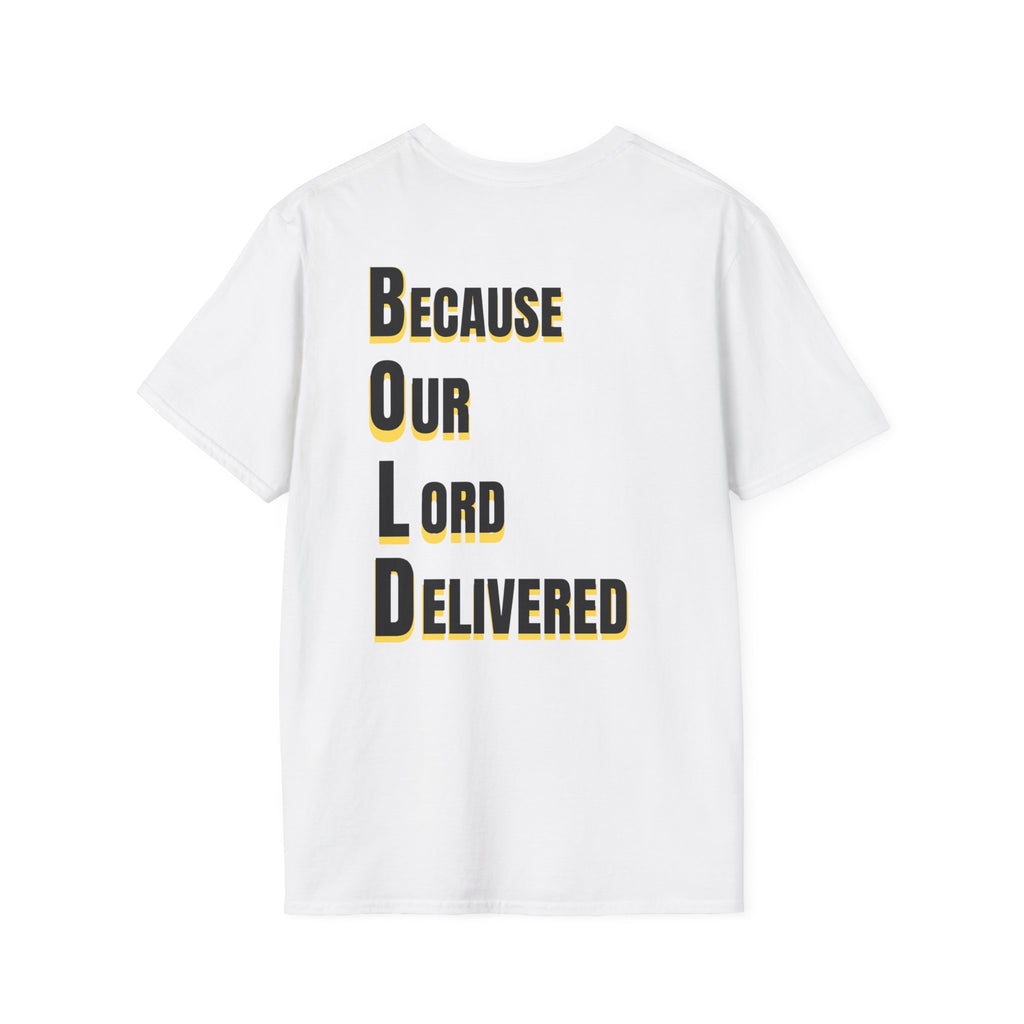 Bold Because Our Lord Delivers T-Shirt