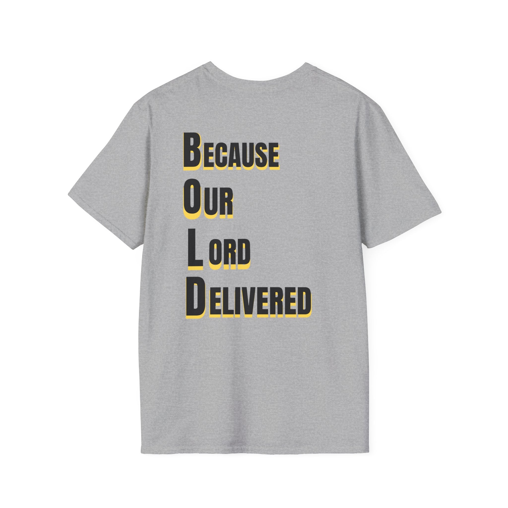 Bold Because Our Lord Delivers T-Shirt