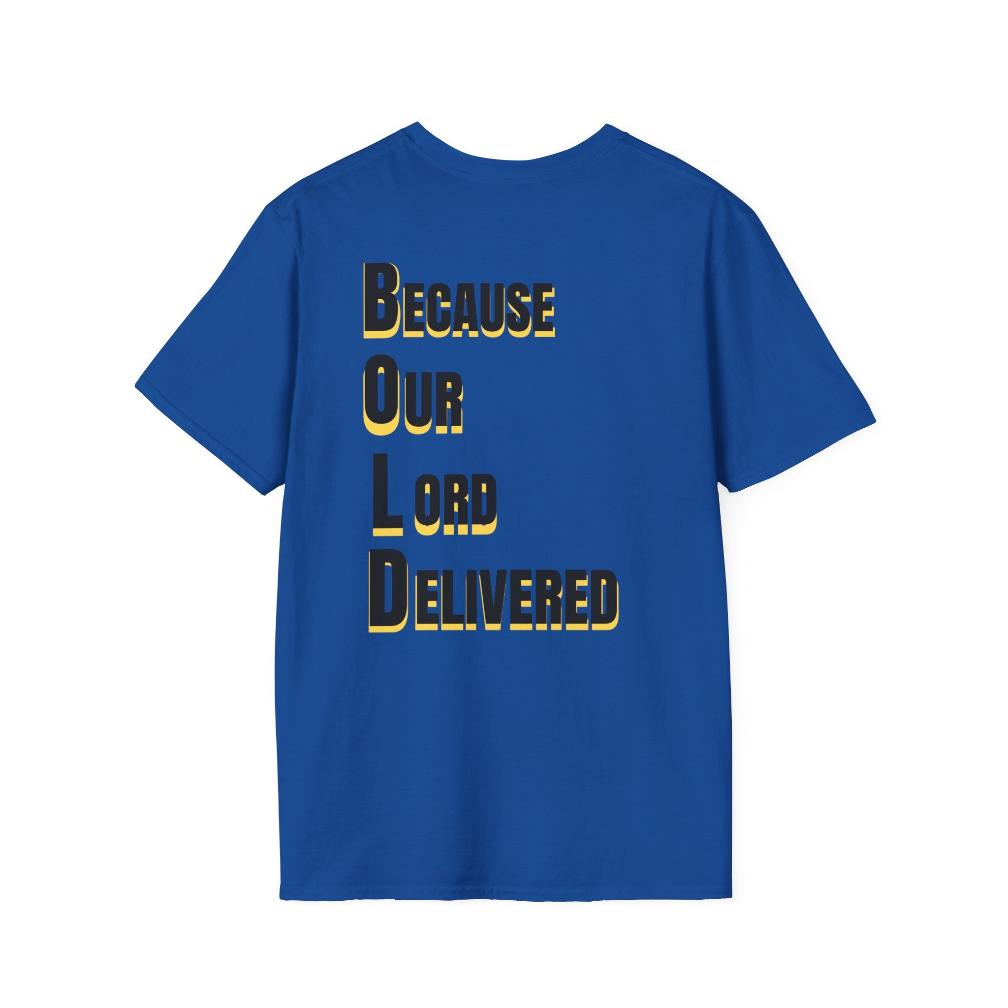 Bold Because Our Lord Delivers T-Shirt