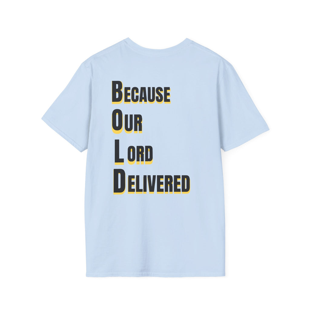 Bold Because Our Lord Delivers T-Shirt