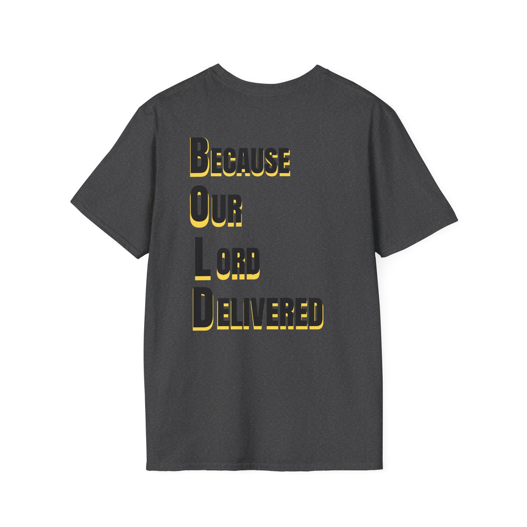 Bold Because Our Lord Delivers T-Shirt